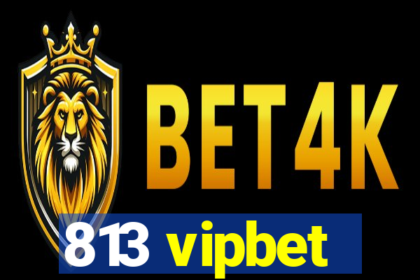 813 vipbet